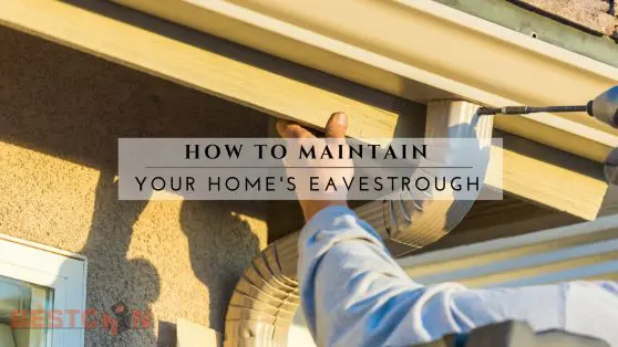 How to Maintain Your Home's Eavestrough - BestCan